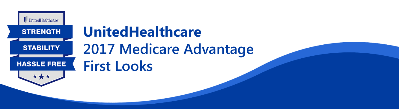 2017 UHC Medicare Advantage First Looks