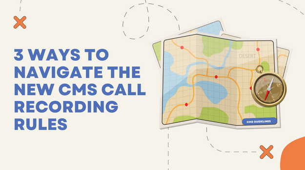 3 ways to navigate the new CMS call recording rules