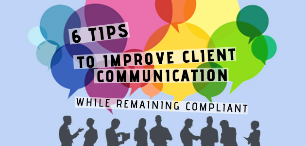 6 tips on communicating more effectively with your client