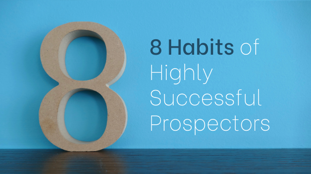 8 Habits of Highly Successful Prospectors (1)