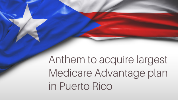 Anthem to acquire largest Medicare Advantage plan in Puerto Rico