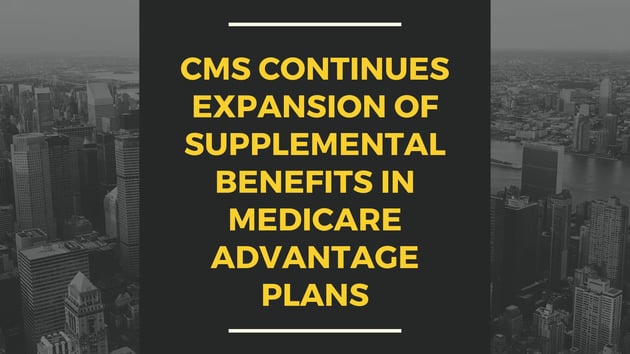 CMS Continues Expansion of Supplemental Benefits in Medicare Advantage Plans