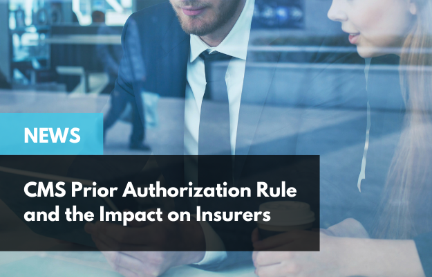 CMS Prior Authorization Rule and the Impact on Insurers