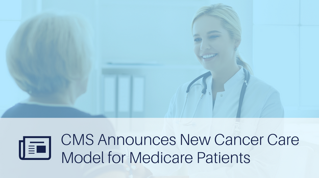 CMS announces new cancer care model for Medicare patients