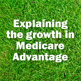 Explaining the growth in Medicare Advantage