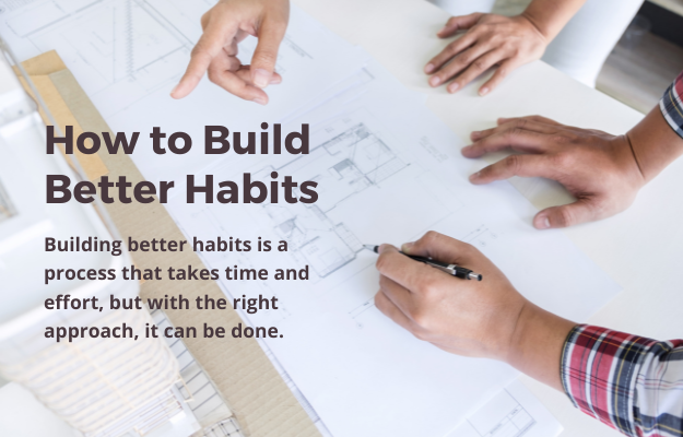How to Build Better Habits-1