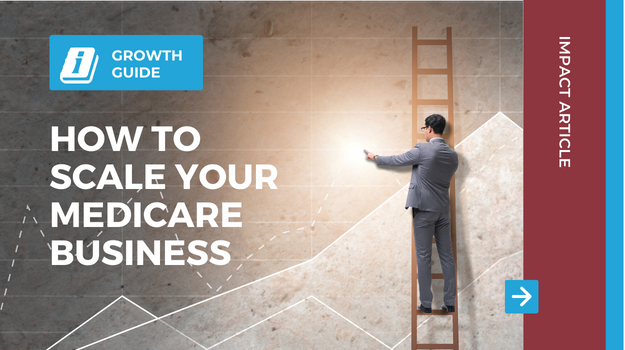 How to Scale Your Medicare Business