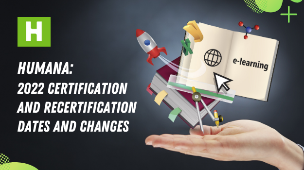 Humana 2022 Certification and Recertification Dates and Changes