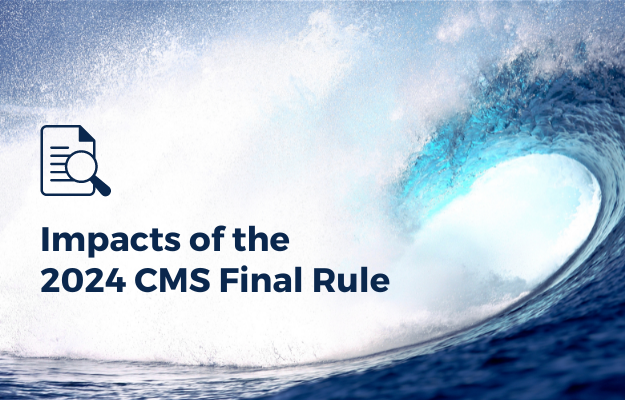 Impacts of the 2024 CMS Final Rule