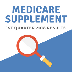 Medicare Supplement 1st Quarter 2018 Results