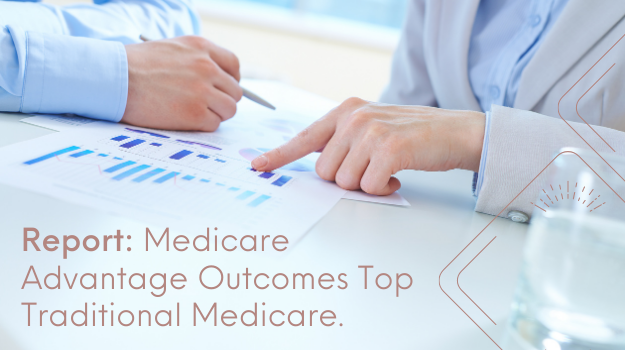 Medicare Advantage Outcomes Top Traditional Medicare: Report