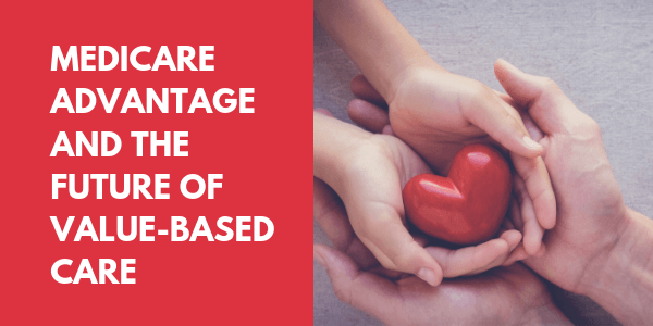 Medicare Advantage - Value-Based Care