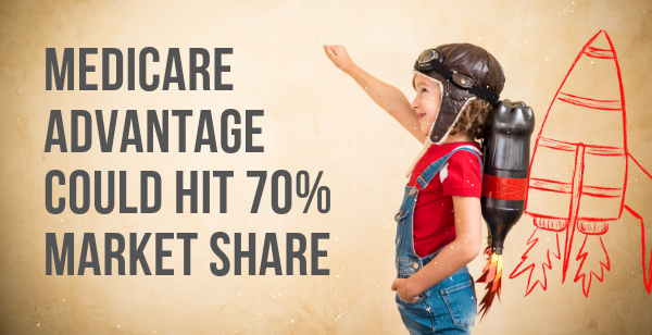 Medicare Advantage Could Hit 70% Market Share