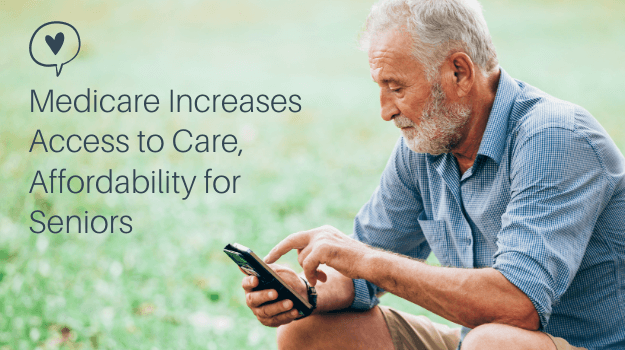 Medicare Increases Access to Care, Affordability for Seniors