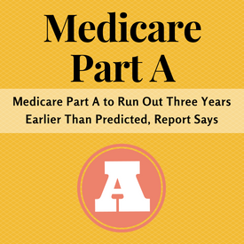 Medicare Part A to Run Out Three Years Earlier Than Predicted