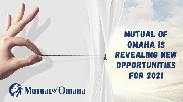 Mutual of Omaha is Revealing New Opportunities for 2021-2