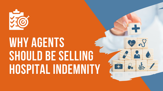 Why Agents Should be Selling Hospital Indemnity