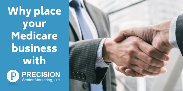 Why place your Medicare business with Precision Senior Marketing
