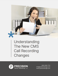 https://www.psmbrokerage.com/hubfs/Understanding%20the%20New%20CMS%20Call%20Recording%20Changes.pdf